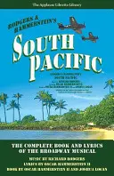 South Pacific: A Broadway-musical teljes könyve és dalszövegei - South Pacific: The Complete Book and Lyrics of the Broadway Musical