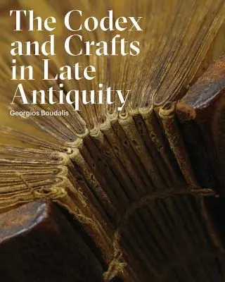 A kódex és a kézművesség a késő ókorban - The Codex and Crafts in Late Antiquity