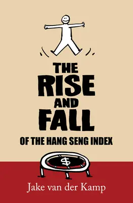 A Hang Seng index emelkedése és zuhanása - The Rise and Fall of the Hang Seng Index