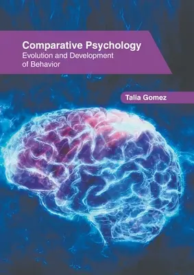 Összehasonlító pszichológia: A viselkedés evolúciója és fejlődése - Comparative Psychology: Evolution and Development of Behavior