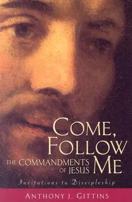 Gyere, kövess engem! Jézus parancsolatai - Come, Follow Me: The Commandments of Jesus