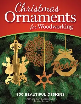 Karácsonyi díszek famegmunkáláshoz: 300 gyönyörű minta - Christmas Ornaments for Woodworking: 300 Beautiful Designs