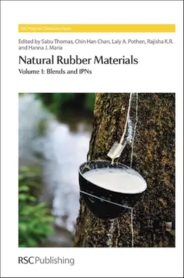 Természetes gumi anyagok: kötet: Keverékek és Ipns - Natural Rubber Materials: Volume 1: Blends and Ipns