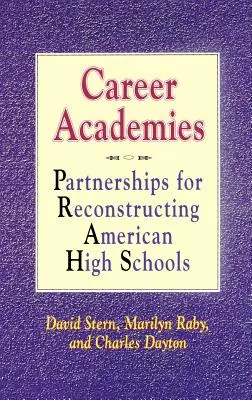 Karrierakadémiák: Partnerségek az amerikai középiskolák újjáépítéséért - Career Academies: Partnerships for Reconstructing American High Schools