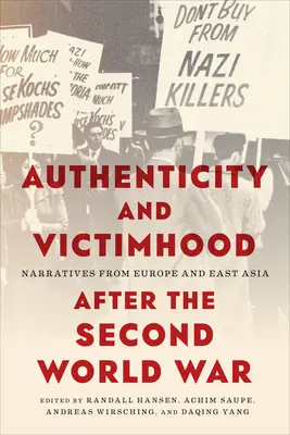 Hitelesség és áldozattá válás a második világháború után: elbeszélések Európából és Kelet-Ázsiából - Authenticity and Victimhood After the Second World War: Narratives from Europe and East Asia