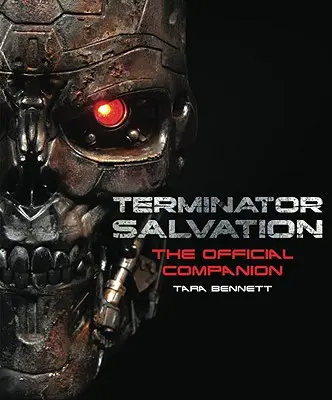 Terminator Salvation: The Movie Companion (Keménykötéses kiadás) - Terminator Salvation: The Movie Companion (Hardcover Edition)