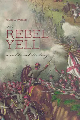 A lázadó kiáltás: Egy kultúrtörténet - The Rebel Yell: A Cultural History