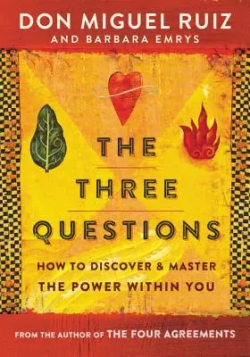 A három kérdés: Hogyan fedezd fel és sajátítsd el a benned rejlő erőt - The Three Questions: How to Discover and Master the Power Within You