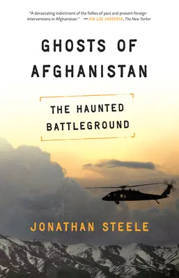 Afganisztán szellemei: Kemény igazságok és idegen mítoszok - Ghosts of Afghanistan: Hard Truths and Foreign Myths