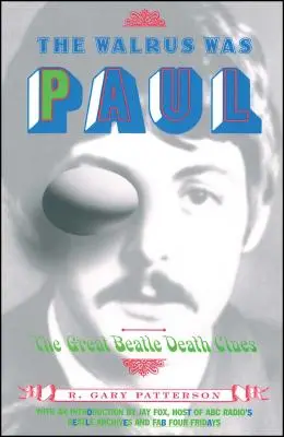 A rozmár Paul volt: A nagy Beatle-halál nyomai - The Walrus Was Paul: The Great Beatle Death Clues