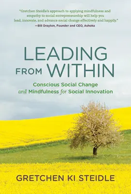 Vezetés belülről - Tudatos társadalmi változás és mindfulness a társadalmi innovációért (Steidle Gretchen Ki (alapító és elnök, Global Grassroots)) - Leading from Within - Conscious Social Change and Mindfulness for Social Innovation (Steidle Gretchen Ki (Founder and President Global Grassroots))