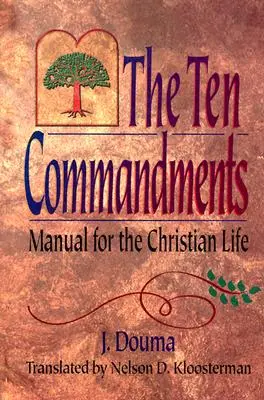 A tízparancsolat: Kézikönyv a keresztény élethez - The Ten Commandments: Manual for the Christian Life