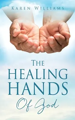 Isten gyógyító keze - The Healing Hands Of God