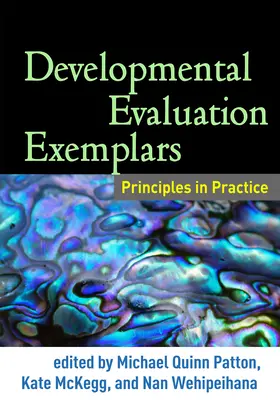 Fejlesztésközpontú értékelési példák: Alapelvek a gyakorlatban - Developmental Evaluation Exemplars: Principles in Practice