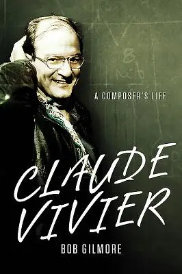 Claude Vivier: Egy zeneszerző élete - Claude Vivier: A Composer's Life