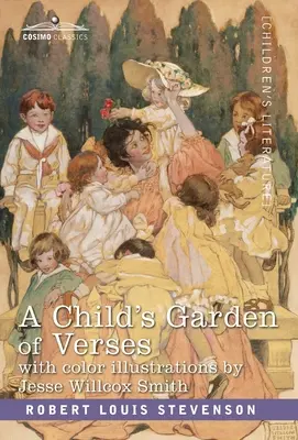 Egy gyermek verseskertje: Jessie Wilcox Smith színes illusztrációival - A Child's Garden of Verses: With Color Illustrations by Jessie Wilcox Smith