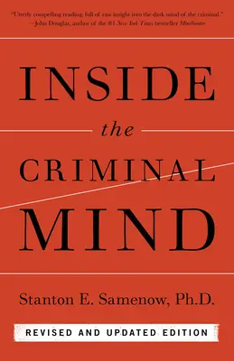 A bűnözői elme belseje (Felülvizsgált és frissített kiadás) - Inside the Criminal Mind (Revised and Updated Edition)