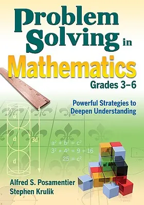 Problémamegoldás a matematikában, 3-6. osztály: Hatékony stratégiák a megértés elmélyítéséhez - Problem Solving in Mathematics, Grades 3-6: Powerful Strategies to Deepen Understanding