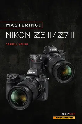 A Nikon Z6 II / Z7 II elsajátítása - Mastering the Nikon Z6 II / Z7 II