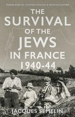 A zsidók túlélése Franciaországban 1940-44 között - The Survival of the Jews in France, 1940-44