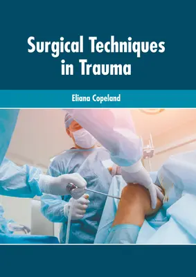 Sebészeti technikák a traumában - Surgical Techniques in Trauma