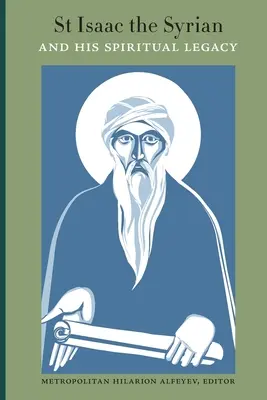 Szíriai Szent Izsák és lelki öröksége - St Isaac the Syrian and His Spiritual Legacy