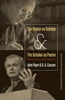 A lelkész mint tudós és a tudós mint lelkész: Elmélkedések az életről és a szolgálatról - Pastor as Scholar and the Scholar as Pastor: Reflections on Life and Ministry