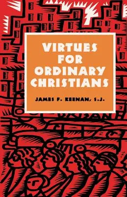 Erények a hétköznapi keresztények számára - Virtues for Ordinary Christians