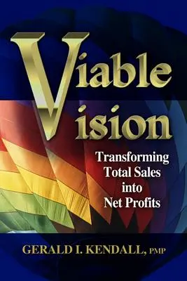 Életképes jövőkép: A teljes értékesítés nettó nyereséggé alakítása - Viable Vision: Transforming Total Sales Into Net Profits