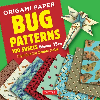 Origami papír 100 lap Bug Patterns 6 (15 CM): Tuttle Origami Paper: Kiváló minőségű origami lapok 8 különböző mintával nyomtatva: Útmutató a következőhöz - Origami Paper 100 Sheets Bug Patterns 6 (15 CM): Tuttle Origami Paper: High-Quality Origami Sheets Printed with 8 Different Designs: Instructions for