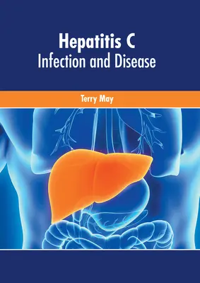 Hepatitis C: Fertőzés és betegség - Hepatitis C: Infection and Disease