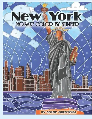 New York mozaikos színezés szám szerint: Színezőkönyv felnőtteknek - New York Mosaic Color By Number: Coloring Book for Adults