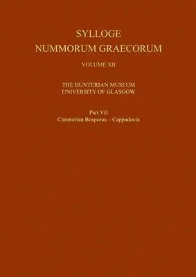 Sylloge Nummorum Graecorum, XII. kötet a Hunterian Museum, University of Glasgow, VII. rész Cimmeriai Boszporusz - Kappadókia - Sylloge Nummorum Graecorum, Volume XII the Hunterian Museum, University of Glasgow, Part VII Cimmerian Bosporus - Cappdocia