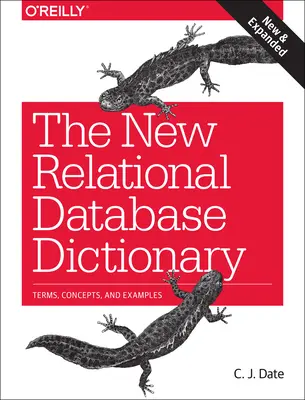 Az új relációs adatbázis-szótár: Kifejezések, fogalmak és példák - The New Relational Database Dictionary: Terms, Concepts, and Examples