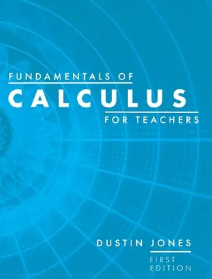 A számtan alapjai tanároknak - Fundamentals of Calculus for Teachers
