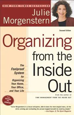 Szervezés belülről kifelé: Az otthon, az iroda és az élet megszervezésének bolondbiztos rendszere - Organizing from the Inside Out: The Foolproof System for Organizing Your Home, Your Office and Your Life