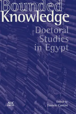 Omezené znalosti: Doktorské studium v Egyptě - Bounded Knowledge: Doctoral Studies in Egypt
