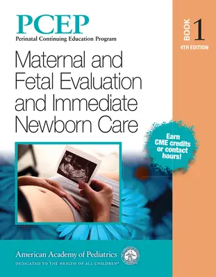 Pcep 1. könyv: Anyai és magzati állapotfelmérés és azonnali újszülöttellátás, 1. - Pcep Book 1: Maternal and Fetal Evaluation and Immediate Newborn Care, 1