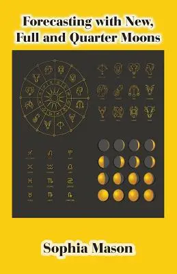 Előrejelzés újholdakkal, teliholdakkal és negyedholdakkal - Forecasting with New, Full and Quarter Moons