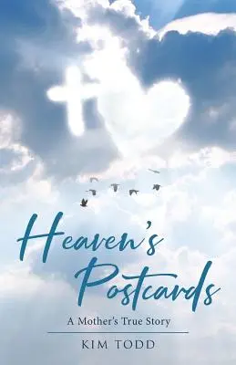 Mennyei képeslapok: Egy anya igaz története - Heaven's Postcards: A Mother's True Story