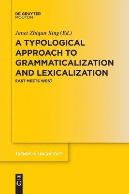 A grammatikalizáció és a lexikalizáció tipológiai megközelítése - A Typological Approach to Grammaticalization and Lexicalization