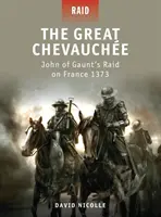 A nagy Chevauche: John of Gaunt rajtaütése Franciaországon 1373-ban - The Great Chevauche: John of Gaunt's Raid on France 1373