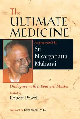 A végső orvosság: Párbeszédek egy megvalósult mesterrel - The Ultimate Medicine: Dialogues with a Realized Master