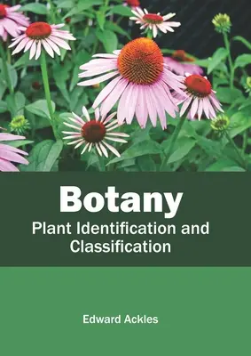 Botanika: Növények azonosítása és osztályozása - Botany: Plant Identification and Classification