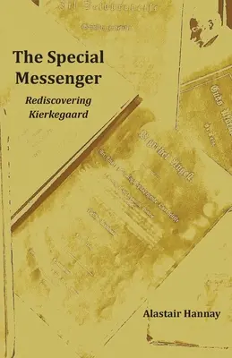 A különleges hírnök: Kierkegaard újrafelfedezése - The Special Messenger: Rediscovering Kierkegaard