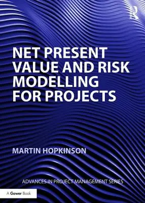 Nettó jelenérték és kockázati modellezés projektekhez - Net Present Value and Risk Modelling for Projects