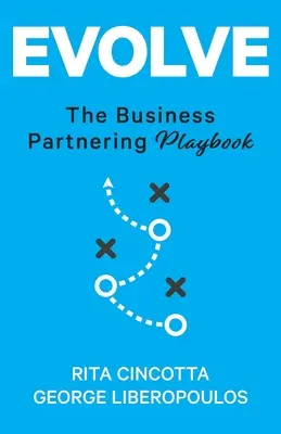 Evolve: Az üzleti partnerkönyv - Evolve: The Business Partnering Playbook