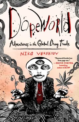 Dopeworld: Kalandok a globális drogkereskedelemben - Dopeworld: Adventures in the Global Drug Trade