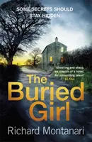 Buried Girl - A leghátborzongatóbb pszichológiai thriller, amit egész évben olvasni fogsz - Buried Girl - The most chilling psychological thriller you'll read all year