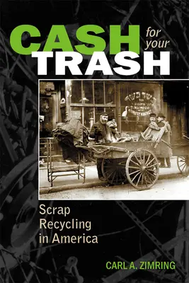 Cash for Your Trash: Hulladék újrahasznosítása Amerikában - Cash for Your Trash: Scrap Recycling in America